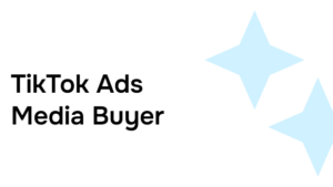TikTok Ads Media Buyer